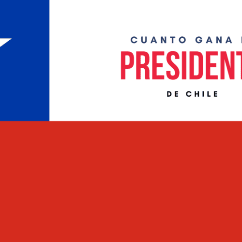 Cuánto gana el presidente de Chile